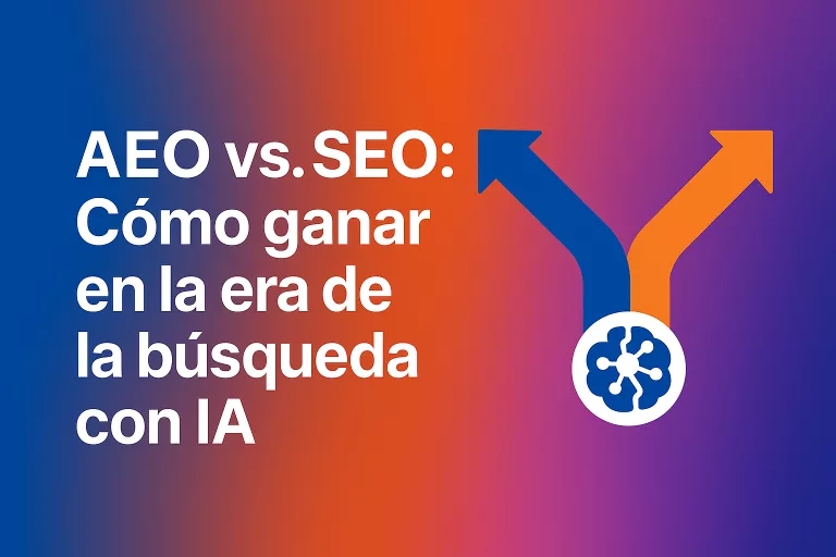 AEO vs. SEO: Cómo Ganar en la Era de la Búsqueda Potenciada por IA