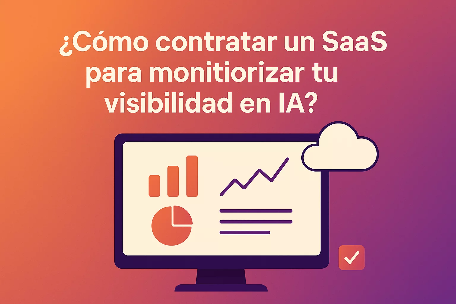 Imagen con el título “¿Cómo contratar un servicio SaaS para monitorizar tu visibilidad en IA (sin tirar el dinero)?” junto a un diseño moderno con ilustraciones tecnológicas y gráficos, representando la evaluación de plataformas de visibilidad en inteligencia artificial.